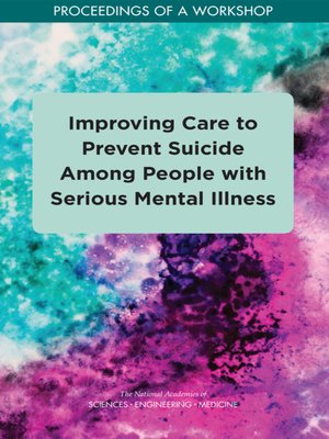 cover image of Improving Care to Prevent Suicide Among People with Serious Mental Illness